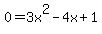 0=3x%5E2-4x%2B1