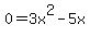 0=3x%5E2-5x