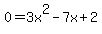 0=3x%5E2-7x%2B2