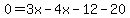 0=3x-4x-12-20
