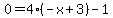 0=4%28-x%2B3%29-1