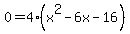0=4%28x%5E2+-+6x+-+16%29+