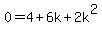 0=4%2B6k%2B2k%5E2
