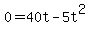 0=40t-5t%5E2
