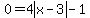 0=4abs%28x-3%29-1