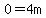 0=4m