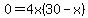 0=4x%2830-x%29