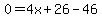 0=4x%2B26-46
