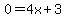 0=4x%2B3