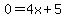 0=4x%2B5