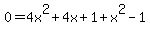 0=4x%5E2%2B4x%2B1%2Bx%5E2-1