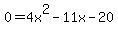 0=4x%5E2-11x-20