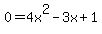 0=4x%5E2-3x%2B1