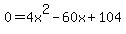 0=4x%5E2-60x%2B104