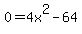 0=4x%5E2-64
