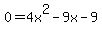 0=4x%5E2-9x-9