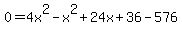 0=4x%5E2-x%5E2%2B24x%2B36-576