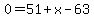 0=51%2Bx-63
