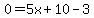 0=5x%2B10-3