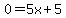 0=5x%2B5