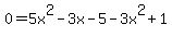 0=5x%5E2-3x-5-3x%5E2%2B1