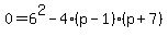 0=6%5E2-4%28p-1%29%28p%2B7%29