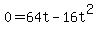 0=64t-16t%5E2