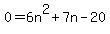 0=6n%5E2%2B7n-20