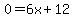 0=6x%2B12+