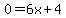 0=6x%2B4