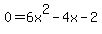 0=6x%5E2-4x-2
