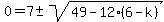 0=7%2B-sqrt%2849-12%2A%286-k%29%29