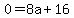 0=8a%2B16