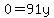 0=91y