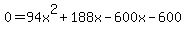 0=94x%5E2%2B188x-600x-600