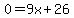 0=9x%2B26