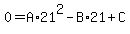 0=A%2A21%5E2+-+B%2A21+%2B+C