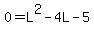 0=L%5E2-4L-5
