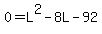 0=L%5E2-8L-92