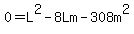 0=L%5E2-8Lm-308m%5E2