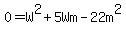0=W%5E2%2B5Wm-22m%5E2