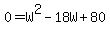 0=W%5E2-18W%2B80