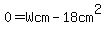 0=Wcm-18cm%5E2