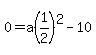 0=a%281%2F2%29%5E2-10