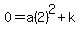0=a%282%29%5E2%2Bk
