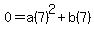 0=a%287%29%5E2%2Bb%287%29