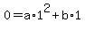 0=a%2A1%5E2%2Bb%2A1+
