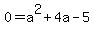 0=a%5E2%2B4a-5