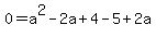 0=a%5E2+-+2a+%2B+4-5%2B2a