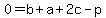 0=b%2Ba%2B2c-p